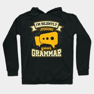 I'm Silently Judging Your Grammar Hoodie